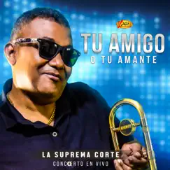 Tu Amigo o Tu Amante (En Vivo) - Single by La Suprema Corte album reviews, ratings, credits