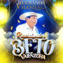 Recordando a Beto Valenzuela - Single by Los Hermanos Valenzuela album reviews, ratings, credits