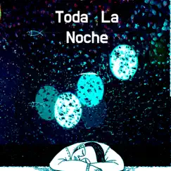 Toda La Noche Song Lyrics