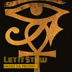 Let It Stew - Single by HADEZ Da Prophet album reviews, ratings, credits