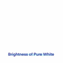 Brightness of Pure White Song Lyrics