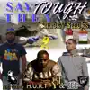 Say They Tough (feat. H.U.R.T. & Zee) - Single album lyrics, reviews, download