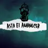 Asta el Amanecer - Single album lyrics, reviews, download