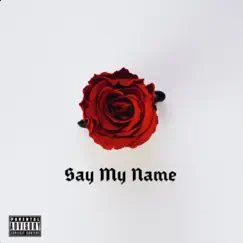 Say My Name - Single by 1128neef album reviews, ratings, credits