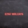 Eine Million (Pastiche/Remix/Mashup) - Single album lyrics, reviews, download