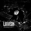 Lavish - Single album lyrics, reviews, download