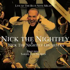 Live at The Blue Note Milan (20th Anniversary Edition) by Nick the Nightfly & Nick The Nightfly Orchestra album reviews, ratings, credits