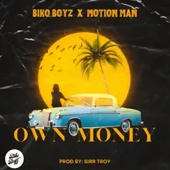 Own Money (feat. Motion Man) - Single by Biko Boyz album reviews, ratings, credits