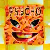PSYCHO! (feat. Red Line Savage & Hooditrell) - Single album lyrics, reviews, download