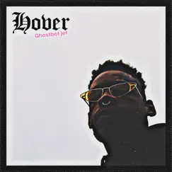 Hover by Ghostbot Jet album reviews, ratings, credits