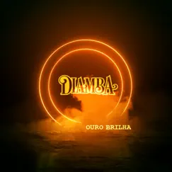 Ouro Brilha - Single by Diamba album reviews, ratings, credits