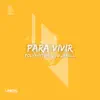 Para Vivir - Single album lyrics, reviews, download