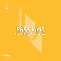 Para Vivir - Single by PolyRhythm & DJ Jarell album reviews, ratings, credits