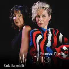 My Ship - Single by Francesca D'Ausilio & Carla Marcotulli album reviews, ratings, credits