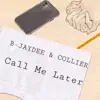 Call Me Later (feat. Collier) - Single album lyrics, reviews, download