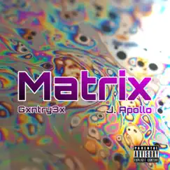 Matrix (feat. J. Apollo) - Single by Gxntry3x album reviews, ratings, credits