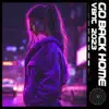 Go Back Home - Single album lyrics, reviews, download