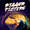 The Bigger Picture - Single album lyrics, reviews, download