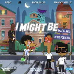 I Might Be (feat. Rich Blue & Danny Mellz) - Single by PE$0 album reviews, ratings, credits