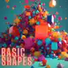 Basic Shapes - Single album lyrics, reviews, download