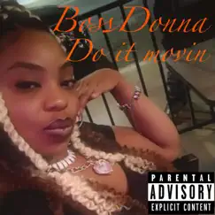 Do it movin - Single by BOSSDONNA album reviews, ratings, credits