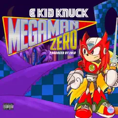 Megaman Zero - Single by Ekid Knuck album reviews, ratings, credits