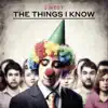 The Things I Know - EP album lyrics, reviews, download