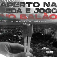 Aperto na Seda Jogo no Balão - Single by Dj Dollynho da Lapa & Meno Tody album reviews, ratings, credits