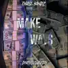 Make Ways - Single (feat. DirtyGloveCJay) - Single album lyrics, reviews, download