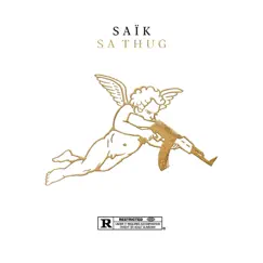 SA THUG - Single by SAÏK album reviews, ratings, credits