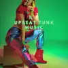 Upbeat Funk Music album lyrics, reviews, download