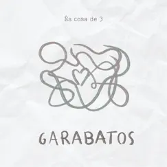 Garabatos - Single by És cosa de 3 album reviews, ratings, credits