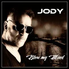 Blow My Mind - Single by Jody album reviews, ratings, credits