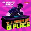 DJ Mash Up Di Place - Single album lyrics, reviews, download