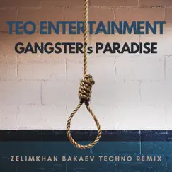 Ganster's Paradise (Zelimkhan Bakaev Techno Remix) - Single by Teo Entertainment album reviews, ratings, credits