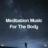 Meditation Music for the Body album lyrics, reviews, download