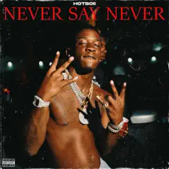 Never Say Never - Single by Hotboii album reviews, ratings, credits