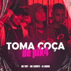 Toma Coça de Pik4 (feat. Mc Luchrys) Song Lyrics