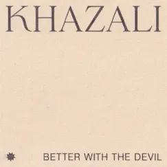 Better with the Devil - Single by Khazali album reviews, ratings, credits