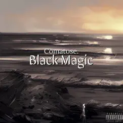 Black Magic - Single by Comatose. album reviews, ratings, credits