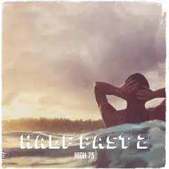 Half Past 2 - Single by High 75 album reviews, ratings, credits