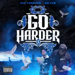 Go Harder (feat. NoCap) - Single by Fat Yunginn album reviews, ratings, credits