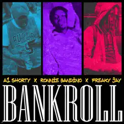Bank Roll (feat. Ronnie Bandino & Freaky Jay) - Single by A1shorty album reviews, ratings, credits