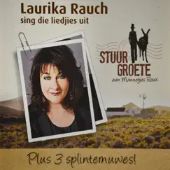 Laurika Rauch Sing Die Liedjies Uit (Stuur Groete Aan Mannetjies Roux) by Laurika Rauch album reviews, ratings, credits