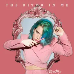 The Bitch in Me - Single by MuMu album reviews, ratings, credits