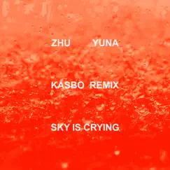 Sky Is Crying (Kasbo Remix) [feat. Yuna] - Single by ZHU & Kasbo album reviews, ratings, credits