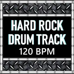 Hard Rock Metal Drum Track 120 BPM Drum Beat for Bass Guitar Backing Track - Single by Infinite Drum Tracks album reviews, ratings, credits