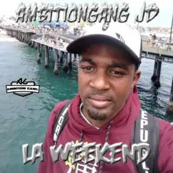 LA Weekend E.P by AmbitionGang JD album reviews, ratings, credits
