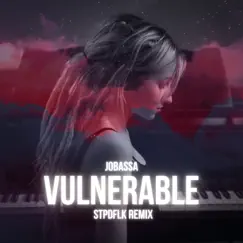 Vulnerable (STPDFLK Remix) Song Lyrics
