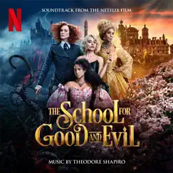 The School for Good and Evil (Soundtrack from the Netflix Film) by Theodore Shapiro album reviews, ratings, credits